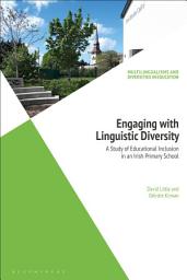 Icon image Engaging with Linguistic Diversity: A Study of Educational Inclusion in an Irish Primary School