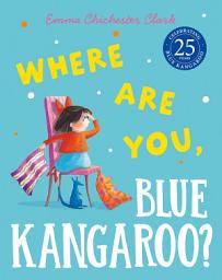 Icon image Where Are You, Blue Kangaroo? (Read Aloud) (Blue Kangaroo)