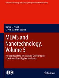 Icon image MEMS and Nanotechnology, Volume 5: Proceedings of the 2015 Annual Conference on Experimental and Applied Mechanics