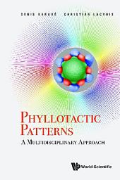 Icon image Phyllotactic Patterns: A Multidisciplinary Approach