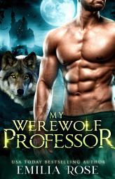 Icon image My Werewolf Professor: An Age Gap Wolf-Shifter Romance