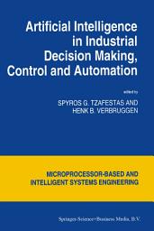 Icon image Artificial Intelligence in Industrial Decision Making, Control and Automation