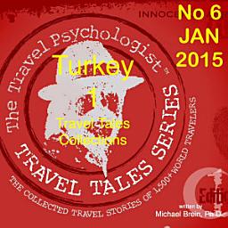 Icon image Travel Tales Collections: Turkey: No. 6 Jan 2015: Travel Tales of Turkey