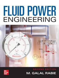 Icon image Fluid Power Engineering, Second Edition: Edition 2