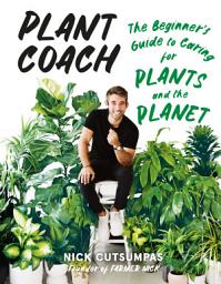 Icon image Plant Coach: The Beginner's Guide to Caring for Plants and the Planet