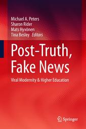 Icon image Post-Truth, Fake News: Viral Modernity & Higher Education