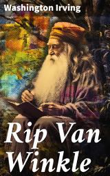 Icon image Rip Van Winkle: Un viaje en el tiempo a través de la magia del realismo: Rip Van Winkle