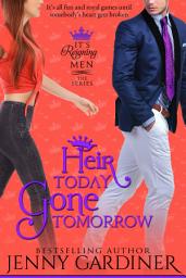 Icon image Heir Today Gone Tomorrow: (It's Reigning Men Book 2)