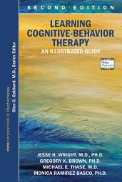 Icon image Learning Cognitive-Behavior Therapy: An Illustrated Guide, Edition 2