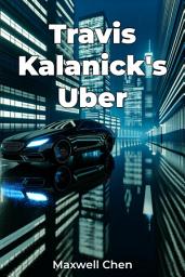 Icon image Travis Kalanick's Uber