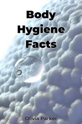 Icon image Body Hygiene Facts