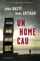 Icon image Un home cau (Detectiu Albert Martínez 1)