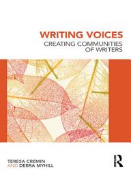 Icon image Writing Voices: Creating Communities of Writers