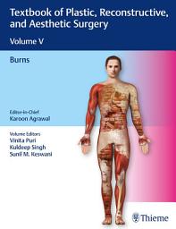 Icon image Textbook of Plastic, Reconstructive, and Aesthetic Surgery, Vol 5: Burns