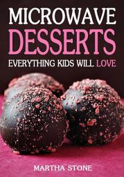 Icon image Microwave Desserts: Everything Kids Will Love