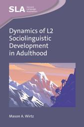 Icon image Dynamics of L2 Sociolinguistic Development in Adulthood