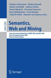 Icon image Semantics, Web and Mining: Joint International Workshop, EWMF 2005 and KDO 2005, Porto, Portugal, October 3-7, 2005, Revised Selected Papers