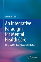 Icon image An Integrative Paradigm for Mental Health Care: Ideas and Methods Shaping the Future