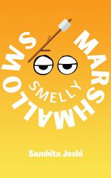 Icon image Smelly Marshmallows: Not Everything Happens In Summers!