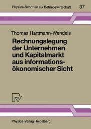 Icon image Rechnungslegung der Unternehmen und Kapitalmarkt aus informationsökonomischer Sicht