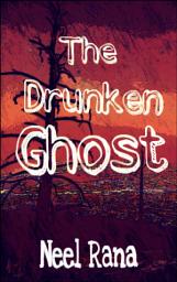 Icon image The Drunken Ghost: A strange tale