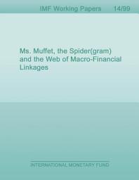 Icon image Ms. Muffet, the Spider(gram) and the Web of Macro-Financial Linkages