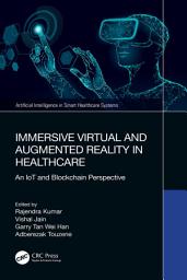 Icon image Immersive Virtual and Augmented Reality in Healthcare: An IoT and Blockchain Perspective