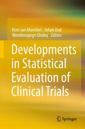 Icon image Developments in Statistical Evaluation of Clinical Trials