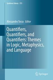 Icon image Quantifiers, Quantifiers, and Quantifiers: Themes in Logic, Metaphysics, and Language