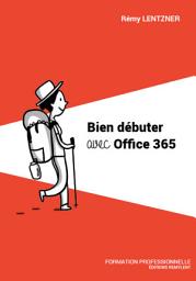 Icon image Bien débuter avec Office 365: Guide pratique