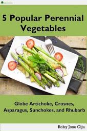 Icon image 5 Popular Perennial Vegetables: Globe Artichokes, Crosnes, Asparagus, Sunchokes and Rhubarb