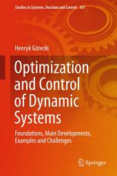 Icon image Optimization and Control of Dynamic Systems: Foundations, Main Developments, Examples and Challenges