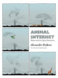 Icon image Animal Internet: Nature and the Digital Revolution