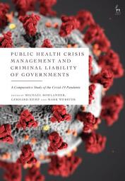 Icon image Public Health Crisis Management and Criminal Liability of Governments: A Comparative Study of the COVID-19 Pandemic