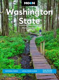 Icon image Moon Washington State: National Parks, Local Food & Wine, Year-Round Recreation