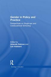 Icon image Gender in Policy and Practice: Perspectives on Single Sex and Coeducational Schooling