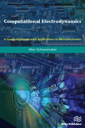 Icon image Computational Electrodynamics: A Gauge Approach with Applications in Microelectronics