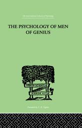 Icon image The Psychology Of Men Of Genius