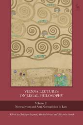 Icon image Vienna Lectures on Legal Philosophy, Volume 2: Normativism and Anti-normativism in Law