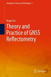 Icon image Theory and Practice of GNSS Reflectometry