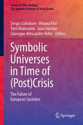 Icon image Symbolic Universes in Time of (Post)Crisis: The Future of European Societies