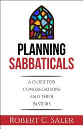 Icon image Planning Sabbaticals: A Guide for Congregations and their Pastors