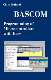 Icon image BASCOM Programming of Microcontrollers with Ease: An Introduction by Program Examples