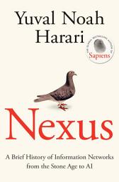 Icon image Nexus: The Instant Sunday Times Bestseller from the author of Sapiens