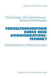 Icon image Verwaltungsreform durch Neue Kommunikationstechnik?: Soziologische Untersuchungen am Beispiel Schriftgutverwaltung