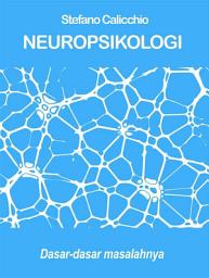 Icon image NEUROPSIKOLOGI: dasar-dasar masalahnya