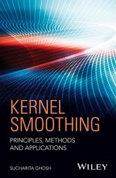 Icon image Kernel Smoothing: Principles, Methods and Applications