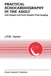 Icon image Practical Echocardiography in the Adult: with Doppler and color-Doppler flow imaging