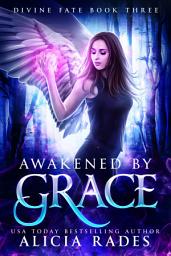 Icon image Awakened by Grace: Divine Fate Trilogy