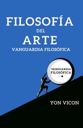 Icon image FILOSOFÍA DEL ARTE: VANGUARDIA FILOSÓFICA